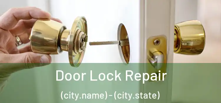  Door Lock Repair (city.name) - (city.state)